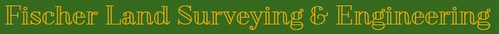 Fischer Land Surveying & Engineering
