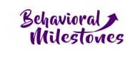 Behavioral Milestones